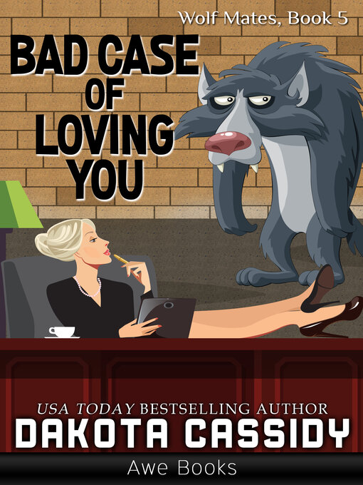 Title details for Bad Case of Loving You by Dakota Cassidy - Available